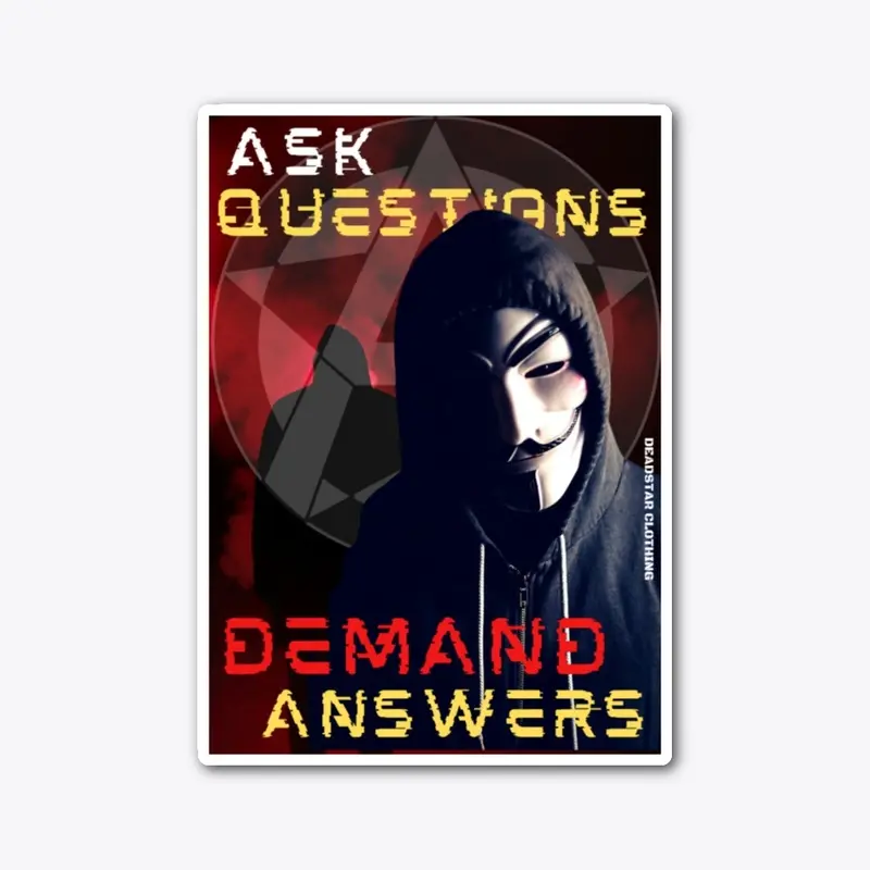 Ask Questions Demand Answers