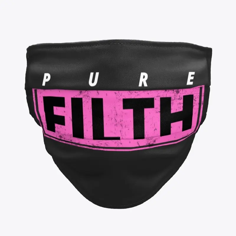 Pure Filth (Pink)